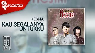 Kesna - Kau Segalanya Untukku (Official Karaoke Video)