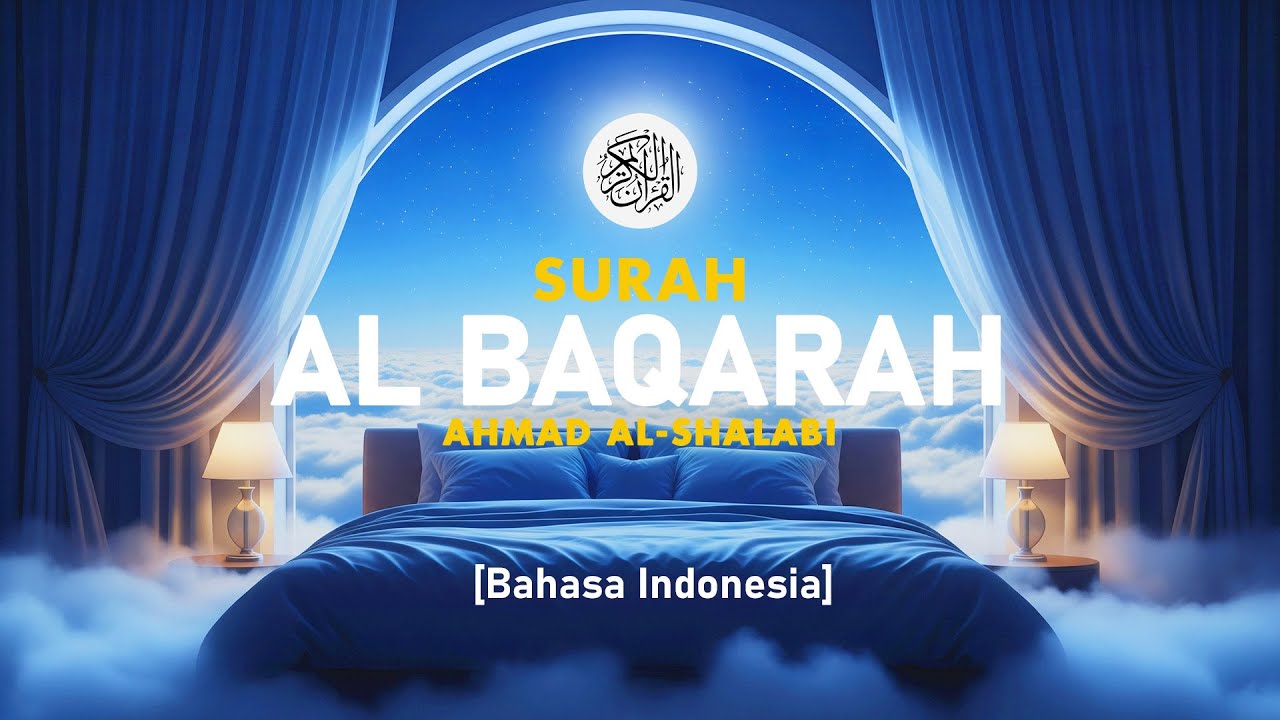 Surah Al Baqarah - Ahmad Al-Shalabi [ 002 ] I Bacaan Quran Merdu