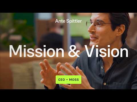 The Moss Vision and Mission with CEO Ante Spittler