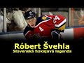 Slovenská hokejová legenda - Róbert Švehla