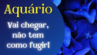 💎 AQUÁRIO ♒️ Vai chegar e não tem como fugir! Está na tua linha do destino!