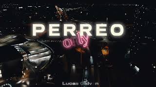 PERREO ONLY - DJ LUCAS GALVAN