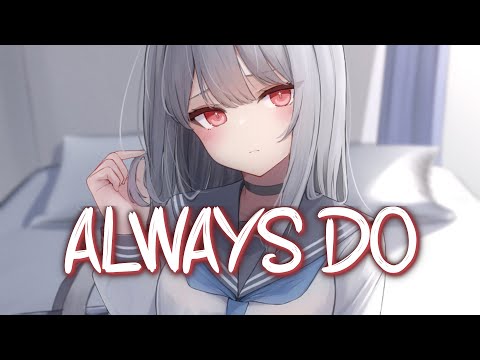 「Nightcore」 ALWAYS DO - The Kid LAROI ♡ (Lyrics)