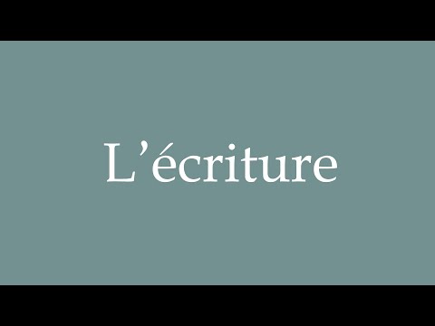 How to Pronounce ''L'écriture'' (Writing) Correctly in French