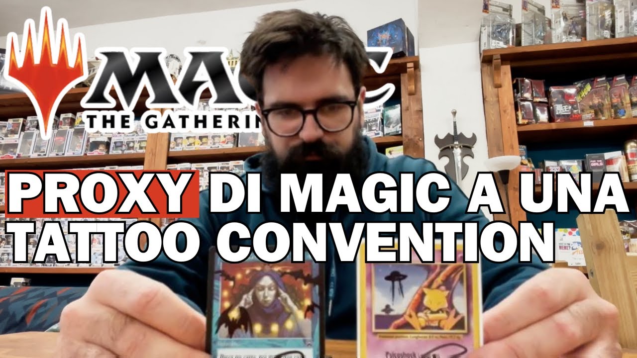 PROXY di Magic a una Tattoo Convention e dinamiche tra fumetterie