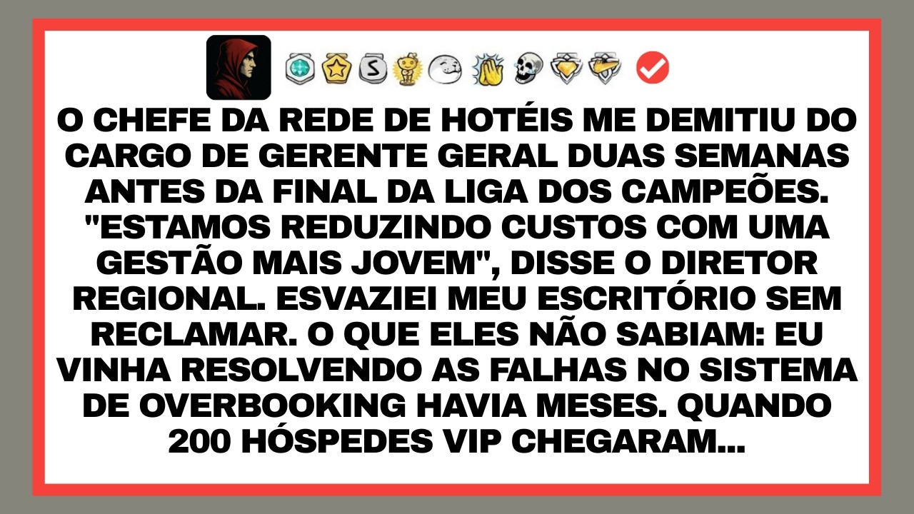 Chefe do hotel me demitiu antes da semana da final da Liga dos Campeões. Quando 200 hóspedes VIP