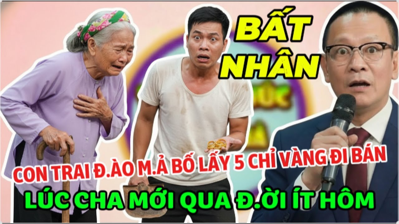 Tâm Sự Cùng Sâm: Vàng Được Giá Con Trai Đ.à.o M.ả Bố Lấy 5 Chỉ Vàng Đi Bán - Câu Chuyện Xé Lòng