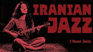 Iranian Jazz • Whispering Tehran Nights | 1 Hour Persian Soul Instrumental
