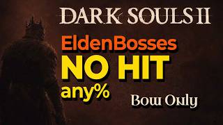 🏹 Dark Souls 2 NO HIT any% Bow Only 🏹