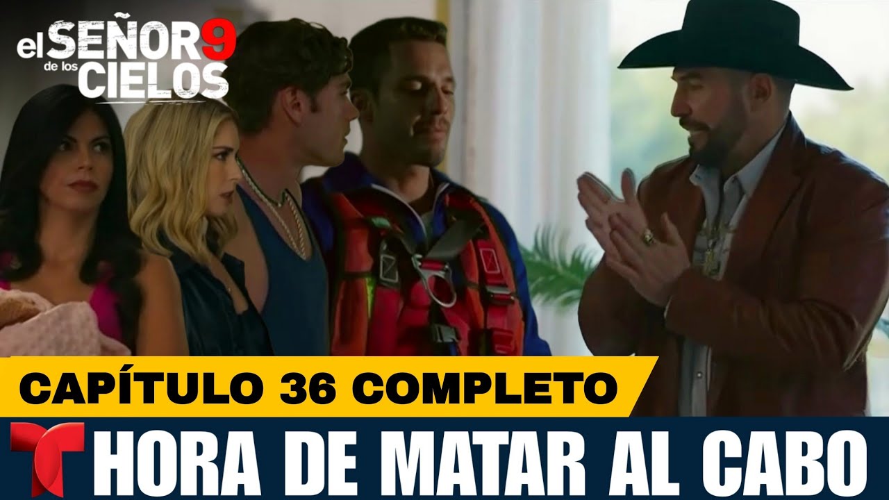 El Señor De Los Cielos 9 Capítulo 36 Completo | Telemundo - YouTube