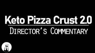 Keto Pizza Crust 2.0 - Directors Commentary by Black Tie Kitchen 9,635 views 2 years ago 27 minutes