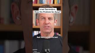 Israel Surrenders. Does the Problem Go Away?