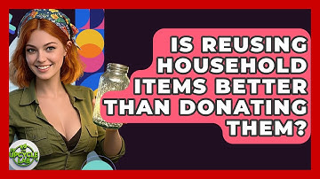 Is Reusing Household Items Better Than Donating Them? | The Upcycle Lab