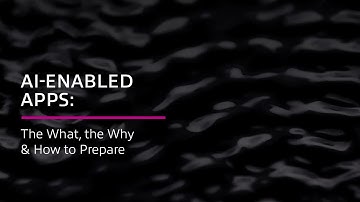 AI-Enabled Apps: The What, the Why & How to Prepare