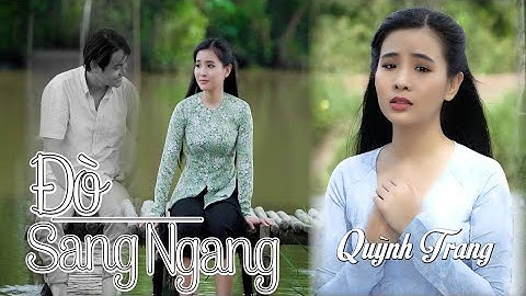 Đò Sang Ngang (Võ Hoàng Lâm) - Quỳnh Trang (Official MV)