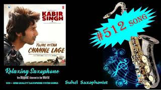 #512:-Tujhe Kitna Chahne Lage Hum|Kabir Singh | Saxophone Cover
