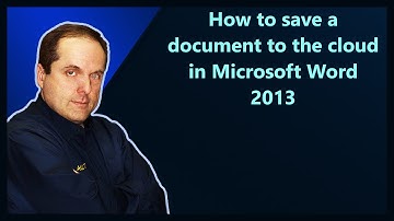 How to save a document to the cloud in Microsoft Word 2013