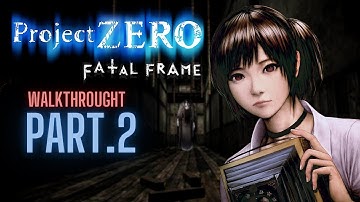 FATAL FRAME - Project Zero FULL GAME | Part Two| Walkthrough Gameplay No Commentary