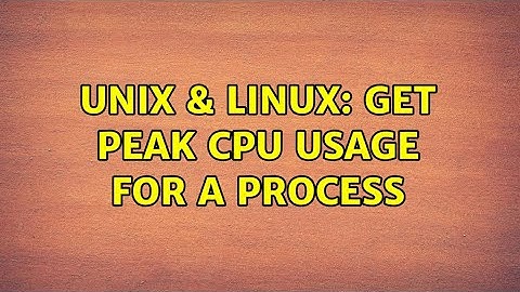 Unix & Linux: Get peak CPU usage for a process (3 Solutions!!)