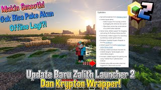Gak Bisa Pakai Akun Offline Lagi?! Bahas Update Baru Zalith Launcher 2 dan Renderer Krypton Wrapper!