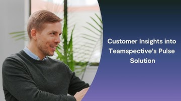 Customer insights into Teamspective