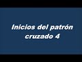 Inicio patrón cruzado 4