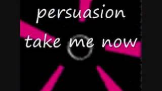 persuasion - take me now chords