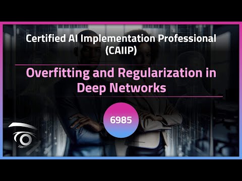 Overfitting and Regularization in Deep Networks | Exclusive Lesson