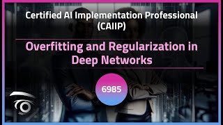 Overfitting and Regularization in Deep Networks | Exclusive Lesson