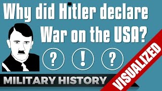 Why did Hitler declare War on the USA?