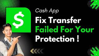 Fix  Cash App "Transfer Failed" for Your Protection !