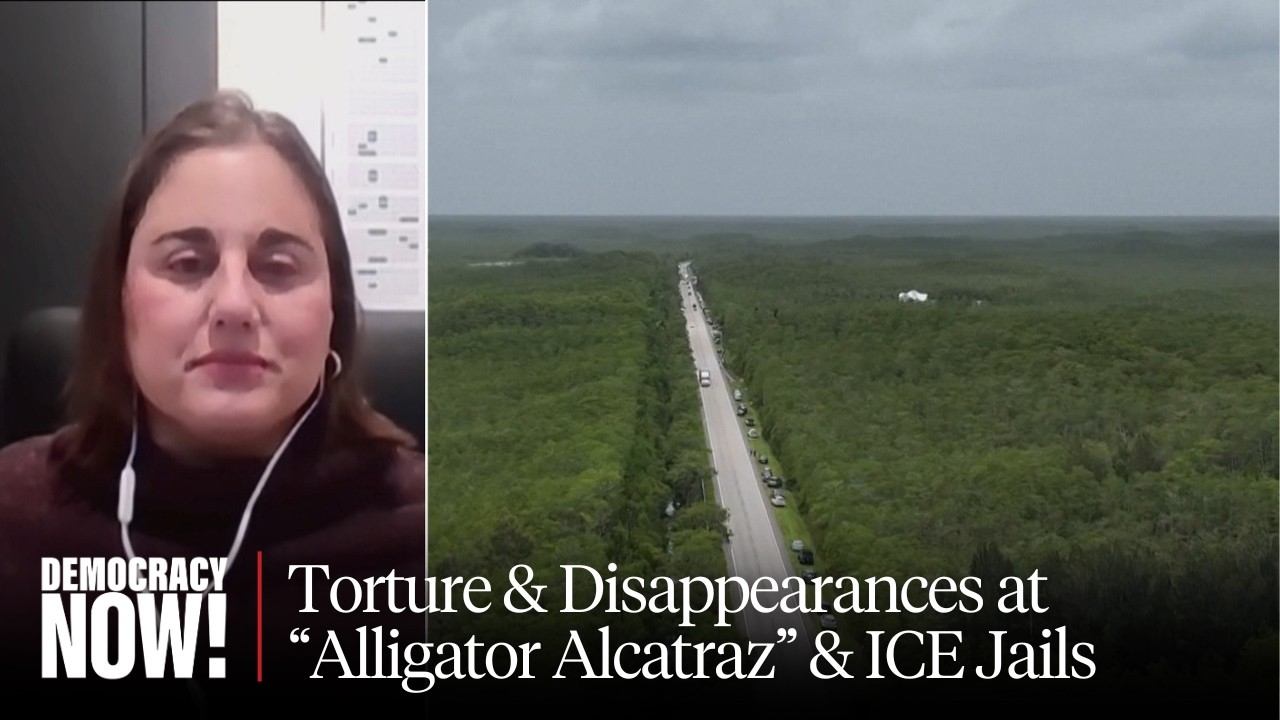 "Torture & Enforced Disappearances" at Florida's ICE Jails "Alligator Alcatraz" & Krome