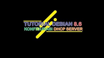 Tutorial Instal dan Konfigurasi DHCP Server Debian 8.6