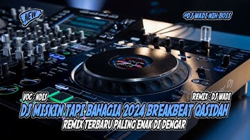 DJ MISKIN TAPI BAHAGIA BREAKBEAT QASIDAH REMIX TERBARU PALING ENAK [ DJ WADI BREAKBEAT OFFICIAL ]