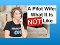 Married to a Pilot (What is it NOT Like)