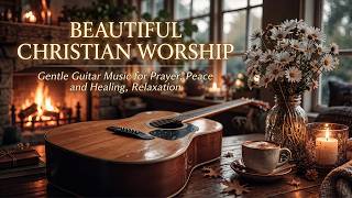 Beautiful Christian Worship – Gentle Guitar Music for Prayer, Peace and Healing, Relaxation screenshot 4