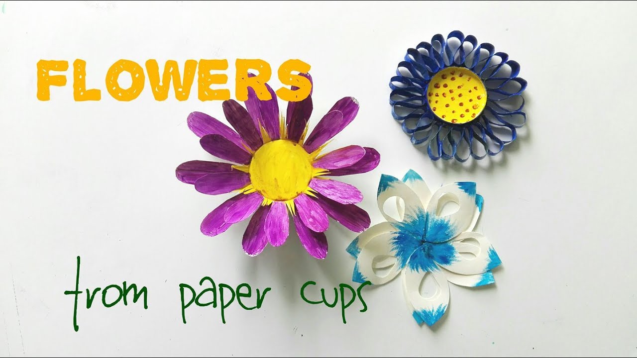 3 Flowers You Can Make From Paper Cups Easy Youtube