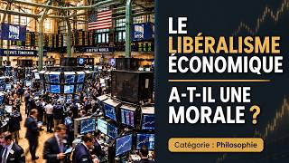 Philosophie: Le libéralisme économique a-t-il une morale ? (plan détaillé)