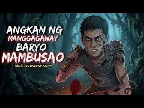 ANGKAN NG MANGGAGAWAY | BARYO NG MAMBUSAO (Aswang True Story)