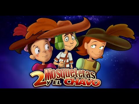 El Chavo Animado - 2 Mosqueteras y El Chavo (2-3).  (Jorge)