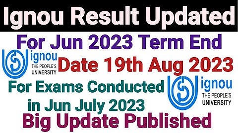 Ignou Result Updated For June 2023 Term End || Dated 19th Aug 2023
