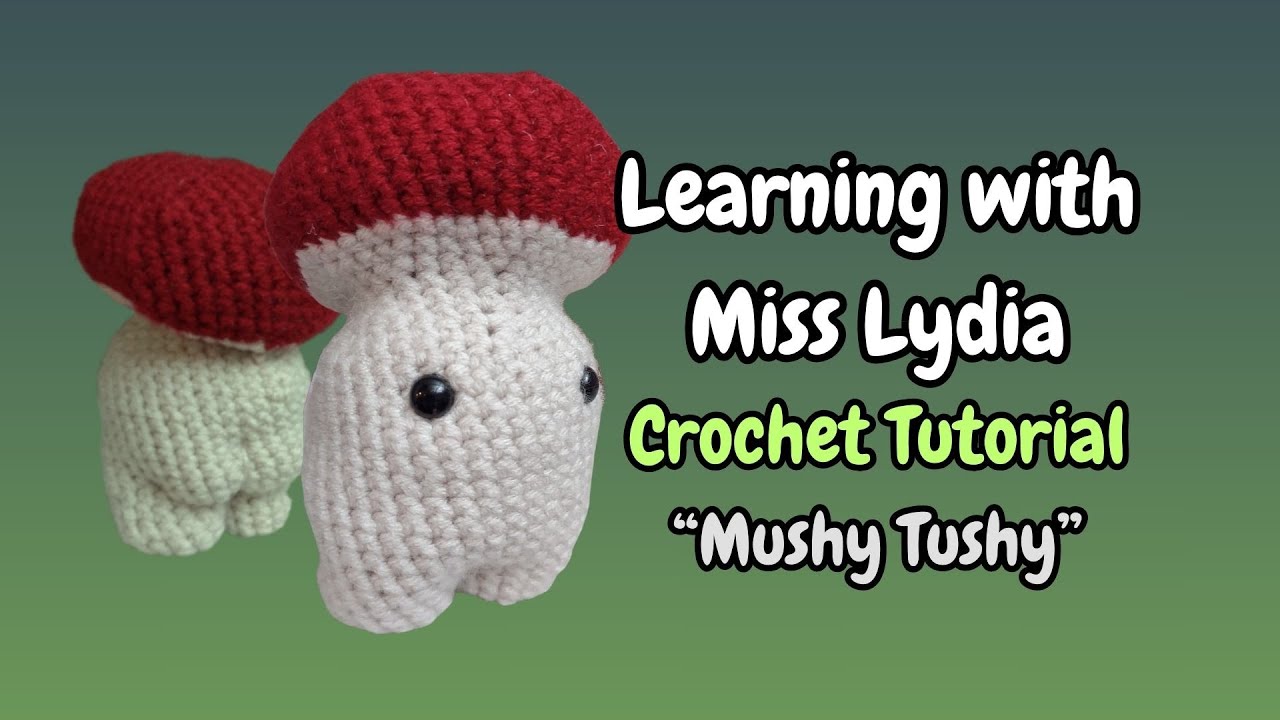 Mushy Tushy Amigurumi Tutorial YouTube