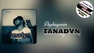 Aydayozin - Tanadyn (TmRap-HipHop)