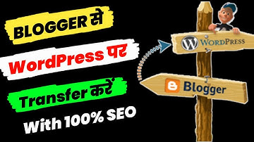 How To Migrate Website From Blogger To WordPress With 100% SEO | Transfer Blogger To WordPress 2023