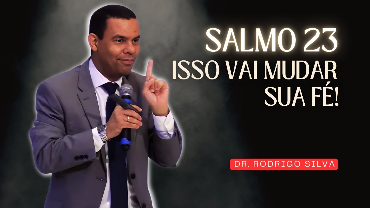 A Mensagem Mais Forte Sobre o Salmo 23 Que Você Vai Ouvir Este Ano | Dr. Rodrigo Silva Explica