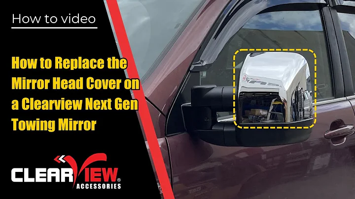 How to Replace the Mirror Head Cover on a Clearview Next Gen Towing Mirror