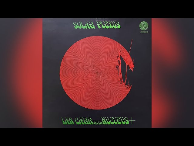 Ian Carr With Nucleus - Snakehips' Dream [Solar Plexus