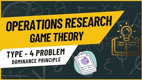 Operations Research | Game theory | Type - 4 | Dominance Principle | Video - 10