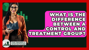 What Is The Difference Between A Control And Treatment Group? - The Friendly Statistician