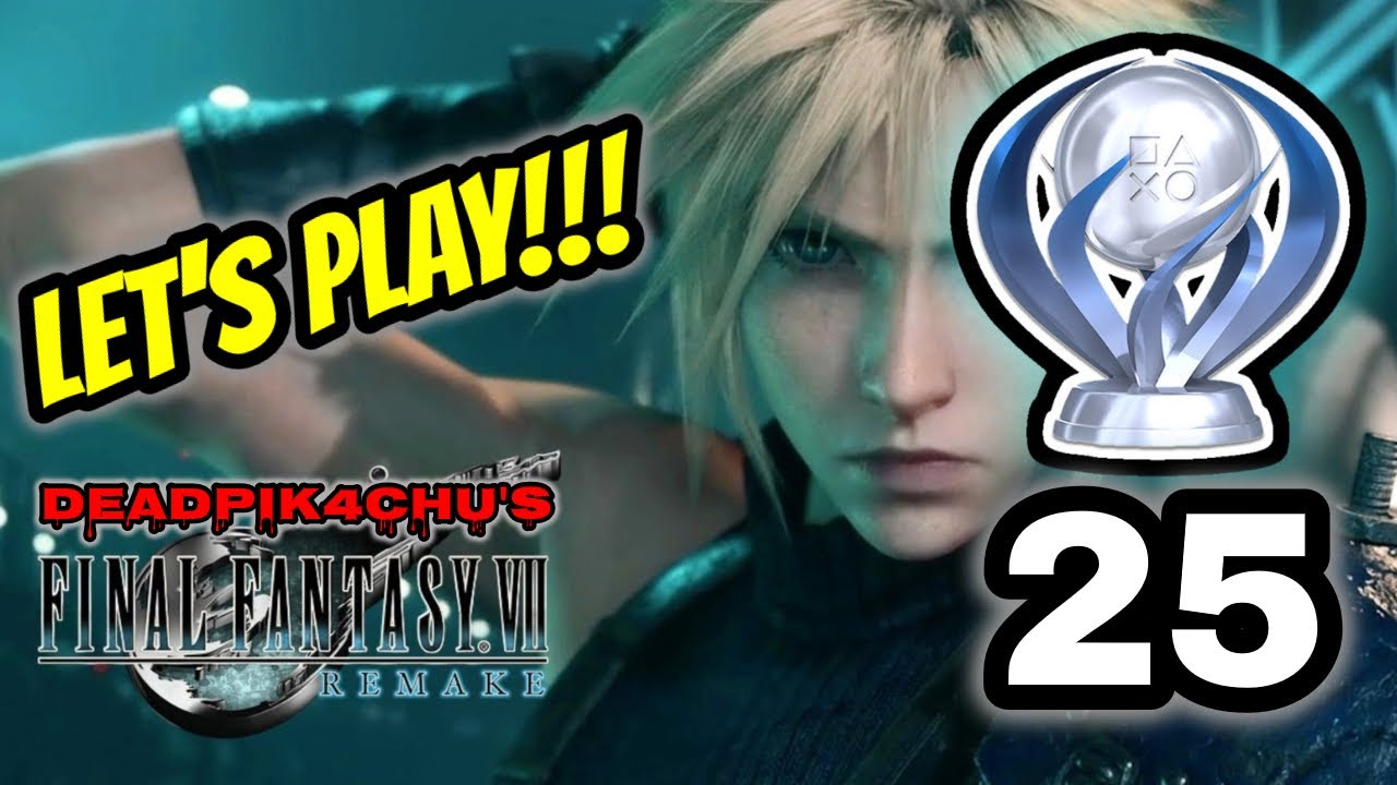 Let's Play FINAL FANTASY VII REMAKE (Unlocking Platinum ...